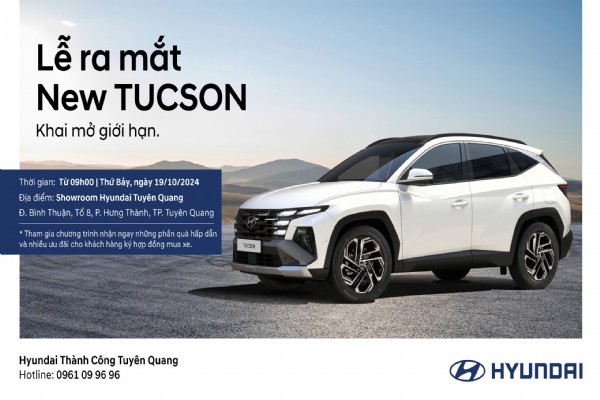 LỄ RA MẮT NEW TUCSON 2024 - KHAI MỞ GIỚI HẠN