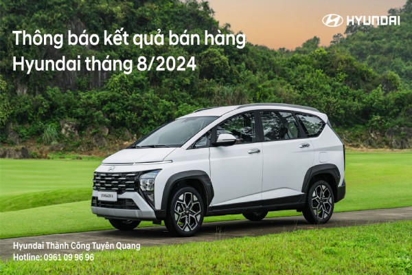 TC GROUP THÔNG BÁO KẾT QUẢ BÁN HÀNG HYUNDAI THÁNG 8/2024